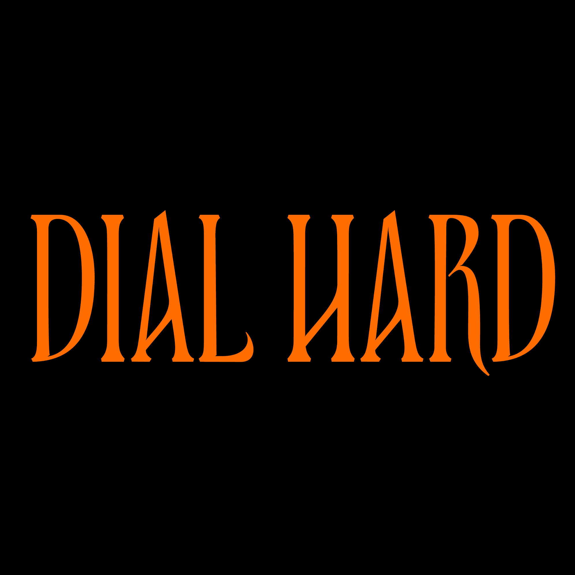 DIAL HARD